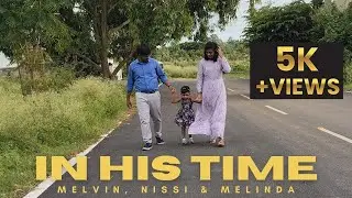 🎵 In His Time | Melvin, Nissi & Melinda 🎵