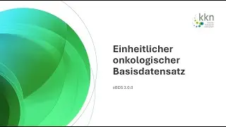 Einheitlicher onkologischer Basisdatensatz - oBDS 3 0 0