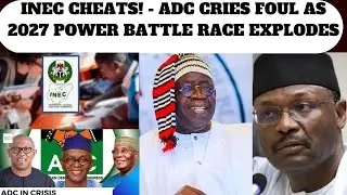 INEC CHEATS! - ADC CRIES FOUL AS 2027 POWER BATTLE RACE EXPLODES