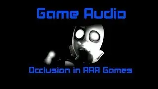 Occlusion and gates in AAA game sound design. By Cujo Sound.