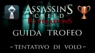 Assassin's Creed Revelations - Trofeo Tentativo di volo | Trophy Almost flying
