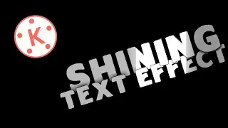 Kinemaster shining text Effect Tutorial | Shining Text Effect | Kinemaster Tutorial