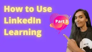 How to Use LinkedIn Learning & the Need for Online Learning
