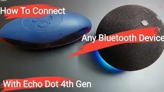 How To Connect Any Bluetooth Device With The Echo Dot 4th Gen