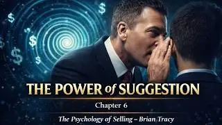 The Psychology of Selling by Brian Tracy | Chapter 6 Explained Urdu/Hindi | How To Sell Book Summary