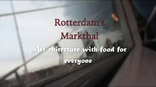 Rotterdam's Markthal: Art-chitecture with Food for Everyone