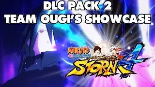 Naruto Storm 4 DLC PACK 2 - TEAM OUGI'S SHOWCASE [60FPS/720P]