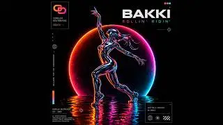 BAKKI (US) - Rollin' Ridin'  [OUT NOW]