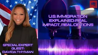 U.S. Immigration Explained: Real Impact, Real Options