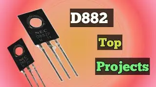 Top 3 Electronics Projects using D882 Transistor !