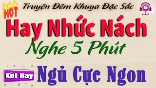Đọc Truyện Đêm Khuya Ngủ Ngon Tới Sáng - Nghe 5 Phút Dễ Nghe Dễ Ngủ