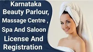 Karnataka Spa , Beauty Parlour , Massage Center , Saloon License And Registration |
