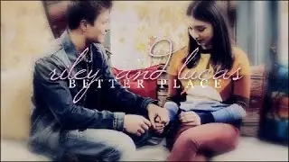 riley + lucas | better place [+3x09]