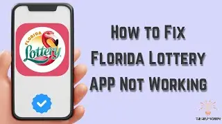 How to Fix Florida Lottery App Not Working : Multiple Solutions! (Apple & Android)