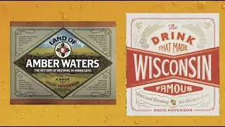 Doug Hoverson&mdash;History of Brewing in Wisconsin and Minnesota