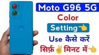what is color setting moto g96 | moto g96 turn on color setting | moto