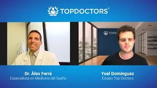 Insomnio: ¿por qué no podemos dormir? - Entrevista al Dr. Àlex Ferré | Top Doctors