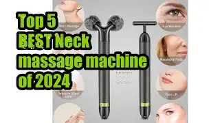 Top 5 BEST Neck massage machine of 2024