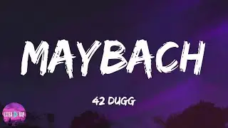 42 Dugg - Maybach (lyrics)