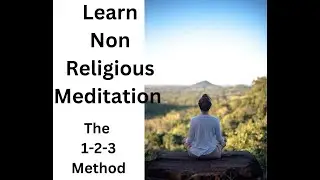Non Religious Meditation | The 1 2 3 Method