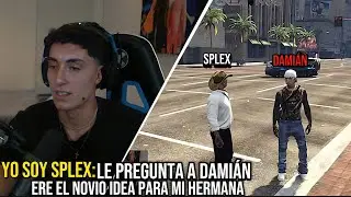 RDjavi: Splex Entrevista A Dami&aacute;n Para Saber Si El Es Novio Idea para Su Hermana Anita