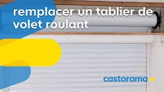 Remplacer un tablier de volet roulant (Castorama)