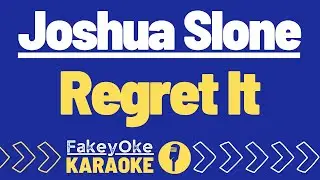 Joshua Slone - Regret It [Karaoke]