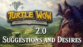 Turtle WoW 2.0 Speculations and Desires