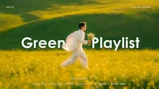 [Green Pop] Fresh Day, Calm Mind 🌿 | Soft Music for Work & Chill Green Playlist