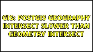 GIS: PostGIS geography intersect slower than geometry intersect (2 Solutions!!)