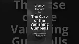 Gumball Impressions | #Shorts | Humphrey Bogart Impression | The Case of the Missing Gumballs