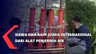 Siswa SMA Raih Juara Internasional dari Alat Penjernih Air