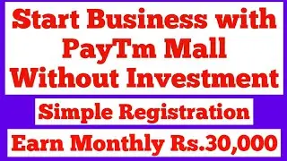 PayTm Mall- Earn Monthly 30,000rs with low investment - Best Business Ideas in English