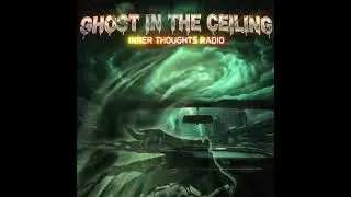 Inner Thoughts Radio - Ghost in the Ceiling - (Official Audio) [Slow & Heavy Bounce]