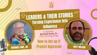 Matt Walker: How to Get an IT Project Approved (Without Getting Thrown Out of the Room)