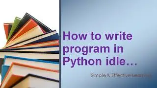 How to write program in Python idle || Python Idle || The Python Shell