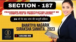 Section 187 BNSS | Procedure when investigation cannot be completed in twenty four hours. |