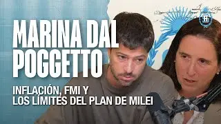 Marina Dal Poggetto - Inflaci&oacute;n, FMI y los l&iacute;mites del plan de Milei | Seremos Historia