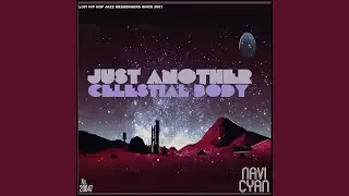 Just another celestial body (with Lofi Hip Hop Jazz Messengers)