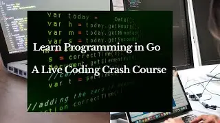 Learn Programming in Go - A Live Coding Crash Course - Opentechlabs