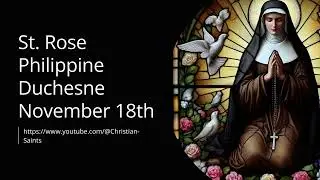 St. Rose Philippine Duchesne: The Lady of Mercy's Journey