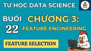 Buổi 22 | Tự học Data Science: Feature Selection