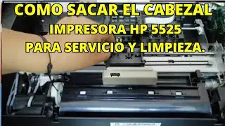 COMO SACAR EL CABEZAL DE IMPRESION, HP 5525 CUIDADOS Y SERVICIO.