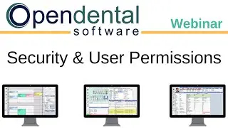 Open Dental Webinar- Security and User Permissions