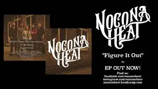 Nocona Heat - Figure It Out