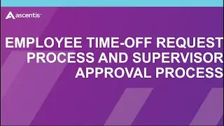 Employee Time-off Request Process and Supervisor Approval Process