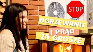 Pompa ciepła? Nie dziękuję. Mamy prąd za GROSZE i TANIE ogrzewanie domu przy odrobinie pracy.