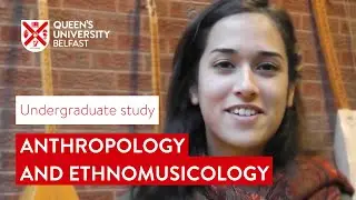 Study Anthropology and Ethnomusicology at Queen's &ndash; Undergraduate | Queen's University Belfast