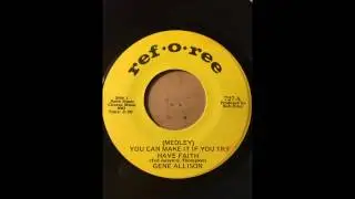 Gene Allison - (Medley) You Can Make It If You Try Have Faith