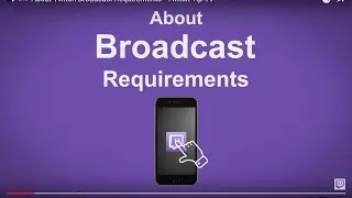 About Twitch Broadcast Requirements - Twitch Tip #9